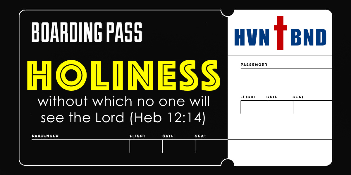 Holiness The Boarding Pass Of The Heaven Bound In Gods Image 