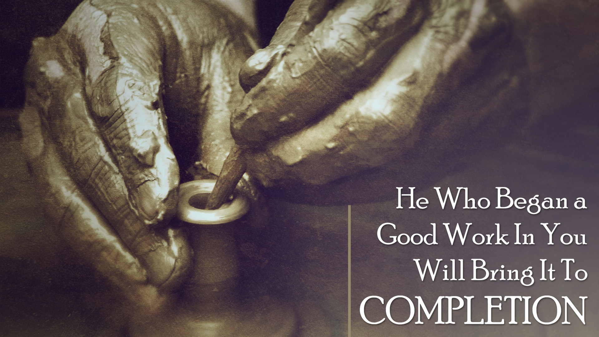 he-who-began-a-good-work-in-you-will-bring-it-to-completion-in-god-s